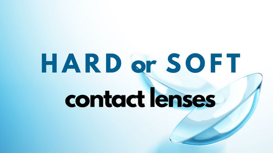 Hard vs. Soft Contact Lenses: Making an Informed Choice for Your Eyes